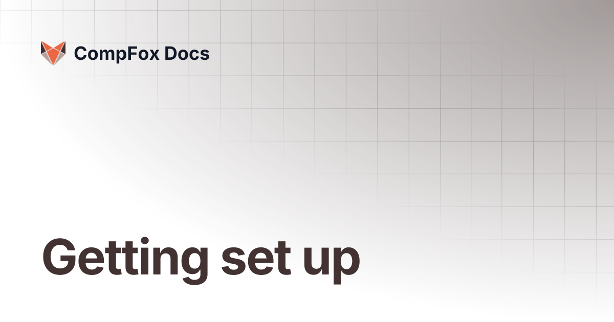 Getting set up | CompFox Docs